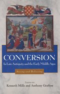 Conversion in Late Antiquity and the Early Middle Ages