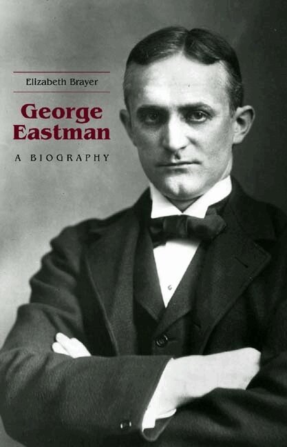 Elizabeth Brayer - George Eastman, Inbunden