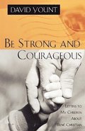 Be Strong and Courageous