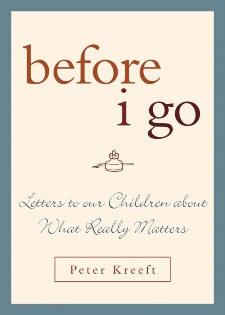 Peter Kreeft - Before I Go, E-bok