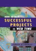 Fergus O'Connell - How to Run Successful Projects in Web Time, Inbunden. Tillgänglighet: Tillfälligt slut
