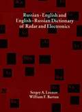 Russian-English and English-Russian Dictionary of Radar and Electronics