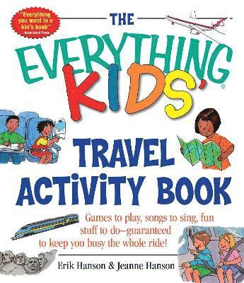 Erik A Hanson, Jeanne Hanson - Everything Kids' Travel Activity Book, Häftad