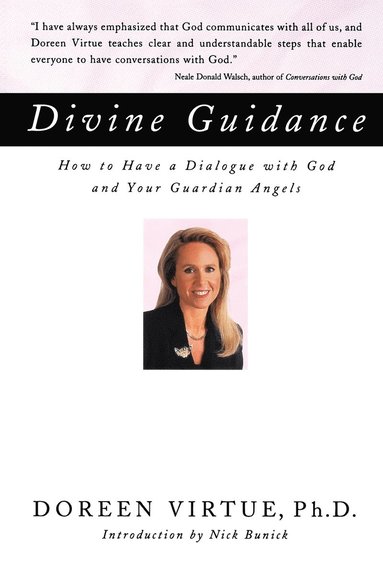 Doreen Virtue - Divine Guidance: How to Have a Dialogue with God and Your Guardian Angels, Häftad