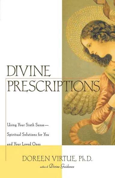 Doreen Virtue - Divine Prescriptions: Spiritual Solutions for You and Your Loved Ones, Häftad