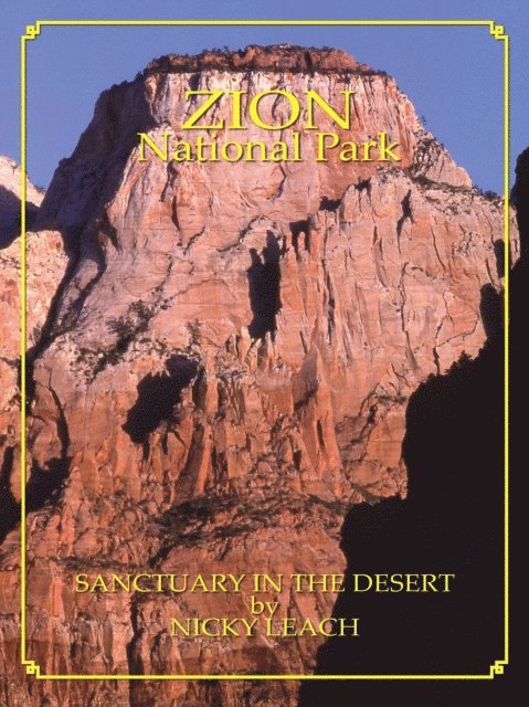 Nicky Leach - Zion National Park: Sanctuary In The Desert by Nicky Leach, E-bok