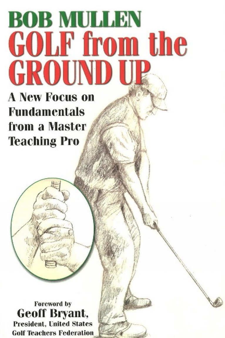 Bob Mullen - Golf From the Ground Up, Häftad. Tillgänglighet: Lägg i varukorg