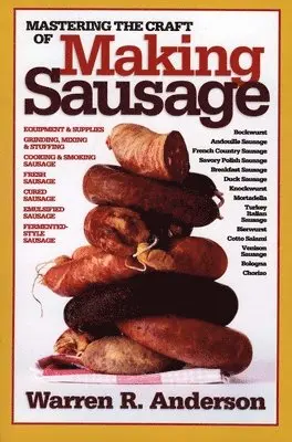 Warren R Anderson - Mastering the Craft of Making Sausage, Häftad. Tillgänglighet: Lägg i varukorg