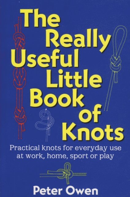 Peter Owen - Really Useful Little Book of Knots, E-bok