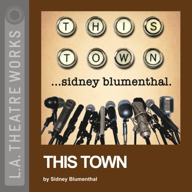 Sidney Blumenthal - This Town, Ljudbok
