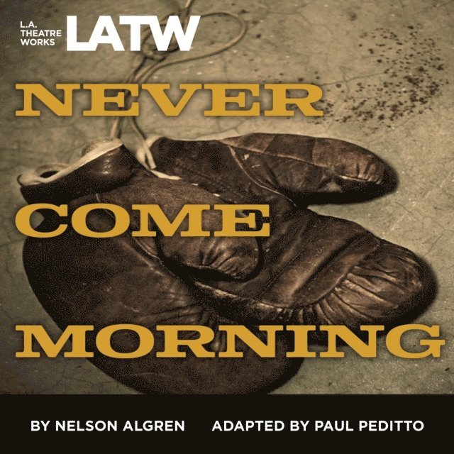 Nelson Algren - Never Come Morning, Ljudbok