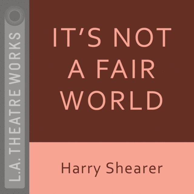 Harry Shearer, Tom Leopold - It's Not a Fair World, Ljudbok