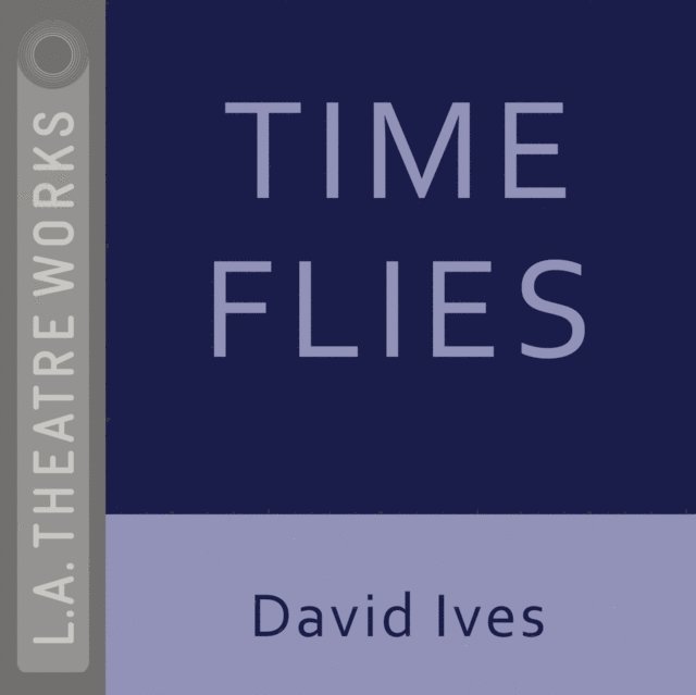 David Ives - Time Flies, Ljudbok
