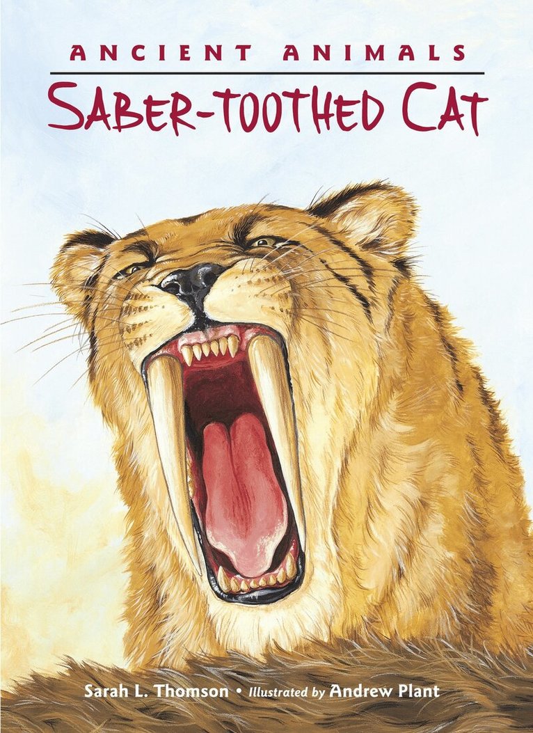 Sarah L. Thomson - Ancient Animals: Saber-toothed Cat, Häftad. Tillgänglighet: Tillfälligt slut
