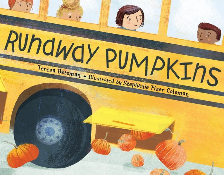 Teresa Bateman, Stephanie Fizer Coleman Stephanie - Runaway Pumpkins, Inbunden