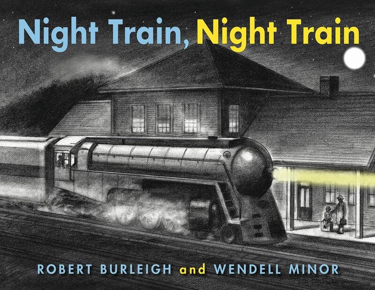 Robert Burleigh, Wendell Minor - Night Train, Night Train, Inbunden