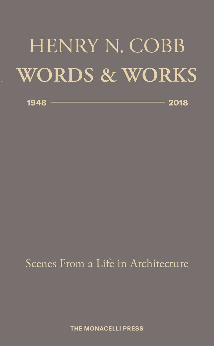 Henry N. Cobb - Henry N. Cobb: Words & Works 1948-2018, Inbunden
