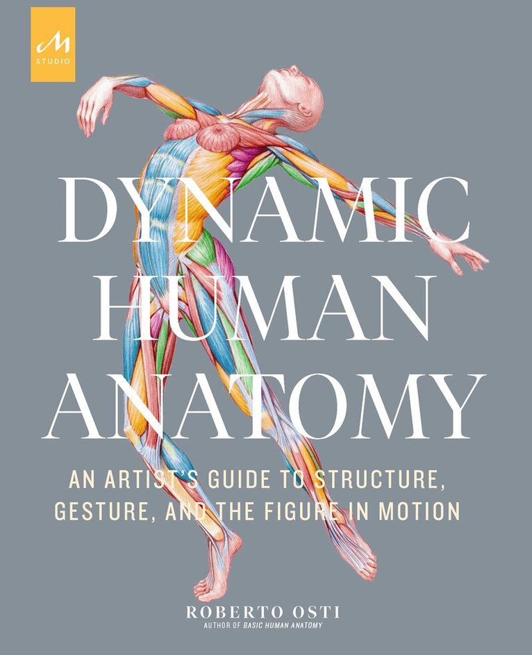 Roberto Osti - Dynamic Human Anatomy, Inbunden