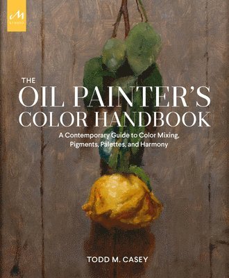 Oil Painter's Color Handbook av Todd M Casey