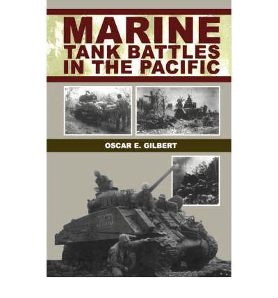 Oscar Gilbert - Marine Tank Battles In The Pacific, Inbunden