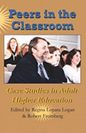 Robert Fromberg, Regina Lopata Logan - Peers In The Classroom: Case Studies In Adult Higher Education, Häftad
