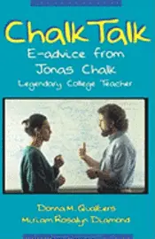 Miriam Rosalyn Diamond, Donna M. Qualters - Chalk Talk: E-Advice From Jonas Chalk, Legendary College Teacher, Häftad. Tillgänglighet: Lägg i varukorg