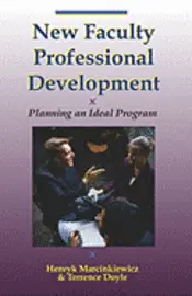 Terrence Doyle, Henryk Marcinkiewicz - New Faculty Professional Development: Planning An Ideal Program, Häftad. Tillgänglighet: Lägg i varukorg