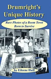 Eileene Huff - Drumright's Unique History: Rare Photos of a Boom Town Born to Survive, Häftad. Tillgänglighet: Lägg i varukorg
