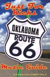Hugh W. Foley - Just For Kicks: Oklahoma Route 66 Music Guide, Häftad. Tillgänglighet: Lägg i varukorg