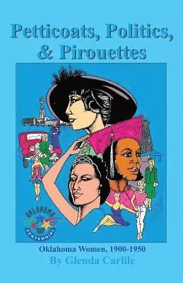 Glenda Carlile - Petticoats, Politics, & Pirouettes: Oklahoma Women, 1900-1950, Häftad. Tillgänglighet: Lägg i varukorg