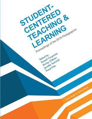 Shirley O'Brien, Jennifer Fairchild - Student-Centered Teaching & Learning: Proceedings of the 2018 Pedagogicon, Häftad