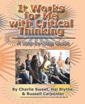 It Works for Me with Critical Thinking: A Step-by-Step Guide