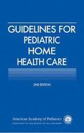 Guidelines for Pediatric Home Health Care