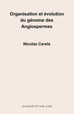 Nicolas Carels - Organisation Et Evolution Du Genome Des Angiospermes, Häftad
