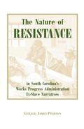 The Nature of Resistance in South Carolina's Works Progress Administration Ex-Slave Narratives
