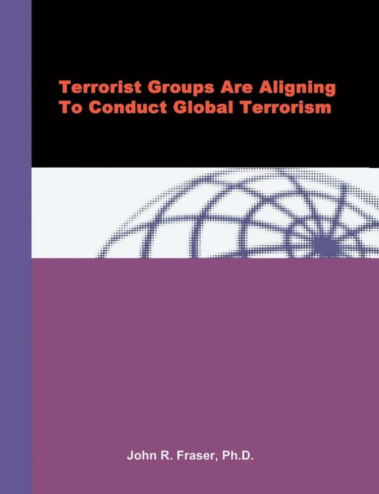 Terrorist Groups Are Aligning To Conduct Global Terrorism, Häftad