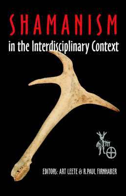 Art R Leete, R Paul Firnhaber - Shamanism in the Interdisciplinary Context, Häftad
