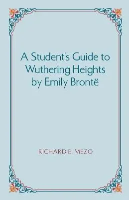 Richard E Mezo - Student's Guide to Wuthering Heights by Emily Bronte, Häftad. Tillgänglighet: Lägg i varukorg