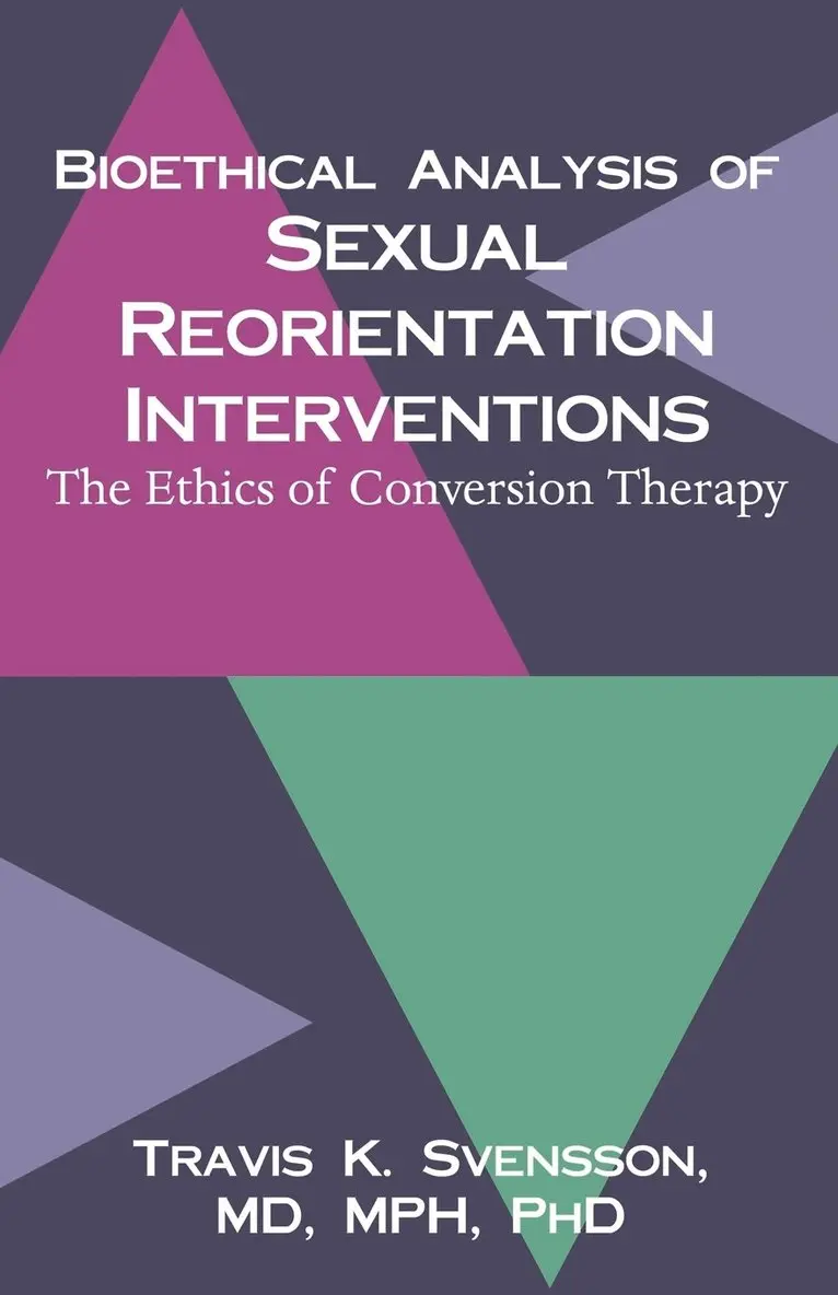 Travis K Svensson - Bioethical Analysis of Sexual Reorientation Interventions, Häftad. Tillgänglighet: Lägg i varukorg