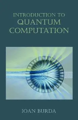 Ioan Burda - Introduction to Quantum Computation, Häftad. Tillgänglighet: Lägg i varukorg