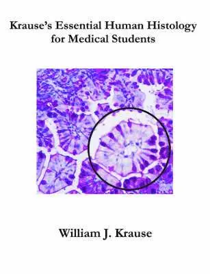 Krause J William - Krause's Essential Human Histology for Medical Students, Häftad. Tillgänglighet: Lägg i varukorg