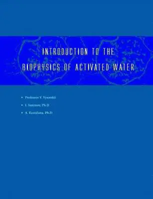 Igor V Smirnov, Vladimir I Vysotskii, Alla A Kornilova - Introduction to the Biophysics of Activated Water, Häftad. Tillgänglighet: Lägg i varukorg