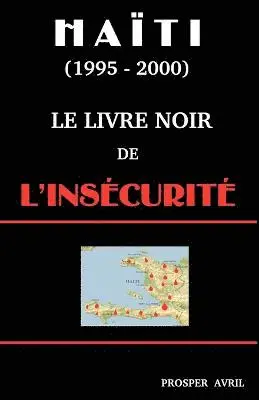 Prosper Avril - Livre Noir de l'Insécurité (Deuxième Edition), Häftad. Tillgänglighet: Lägg i varukorg