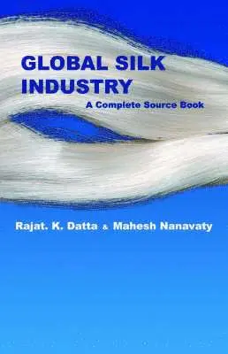Rajat Datta, Mahesh Nanavaty - Global Silk Industry, Häftad. Tillgänglighet: Lägg i varukorg