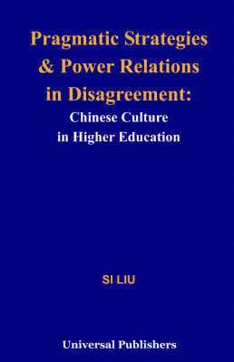Si Liu - Pragmatic Strategies and Power Relations in Disagreement, Häftad
