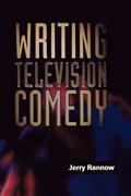 Writing Television Comedy