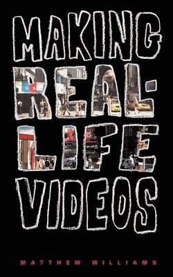 Matthew Williams - Making Real-Life Videos, Häftad. Tillgänglighet: Tillfälligt slut