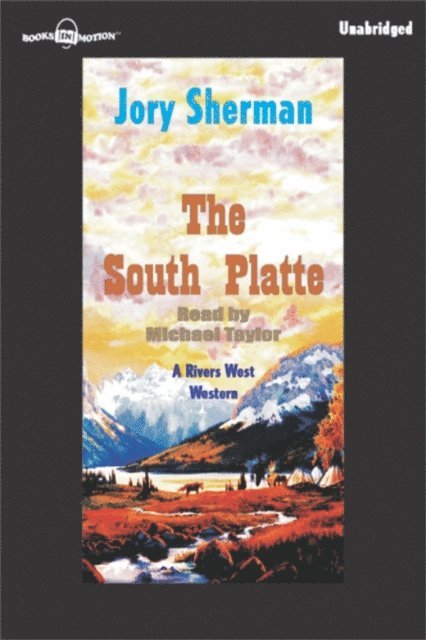 Jory Sherman - South Platte, The, Ljudbok. Tillgänglighet: Lägg i varukorg