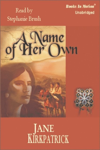 Jane Kirkpatrick - Name of her Own, A, Ljudbok