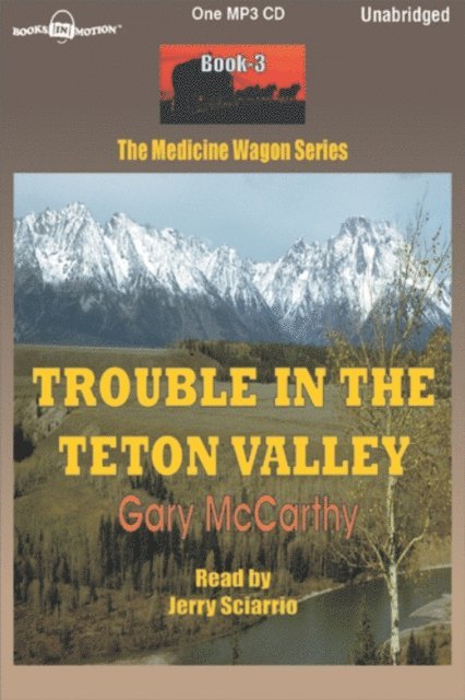 Gary McCarthy - Trouble in the Teton Valley, Ljudbok